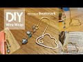 Cloud Bookmark / Wire Wrapped Jewelry Tutorial / DIY accessories