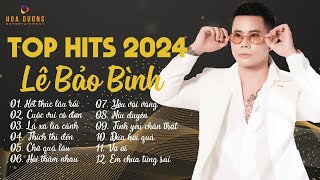Lê Bảo Bình TOP Hits 2024 - LK Kết Thúc Lâu Rồi, Cuộc Vui Cô Đơn - Album Ballad Hay Nhất Lê Bảo Bình