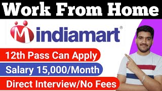 Work From Home Jobs | Indiamart Is Hiring | Jobs For 12th Pass | Part Time Jobs | Latest Jobs 2021