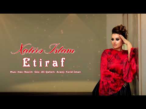 Xatirə İslam – Etiraf (2018)