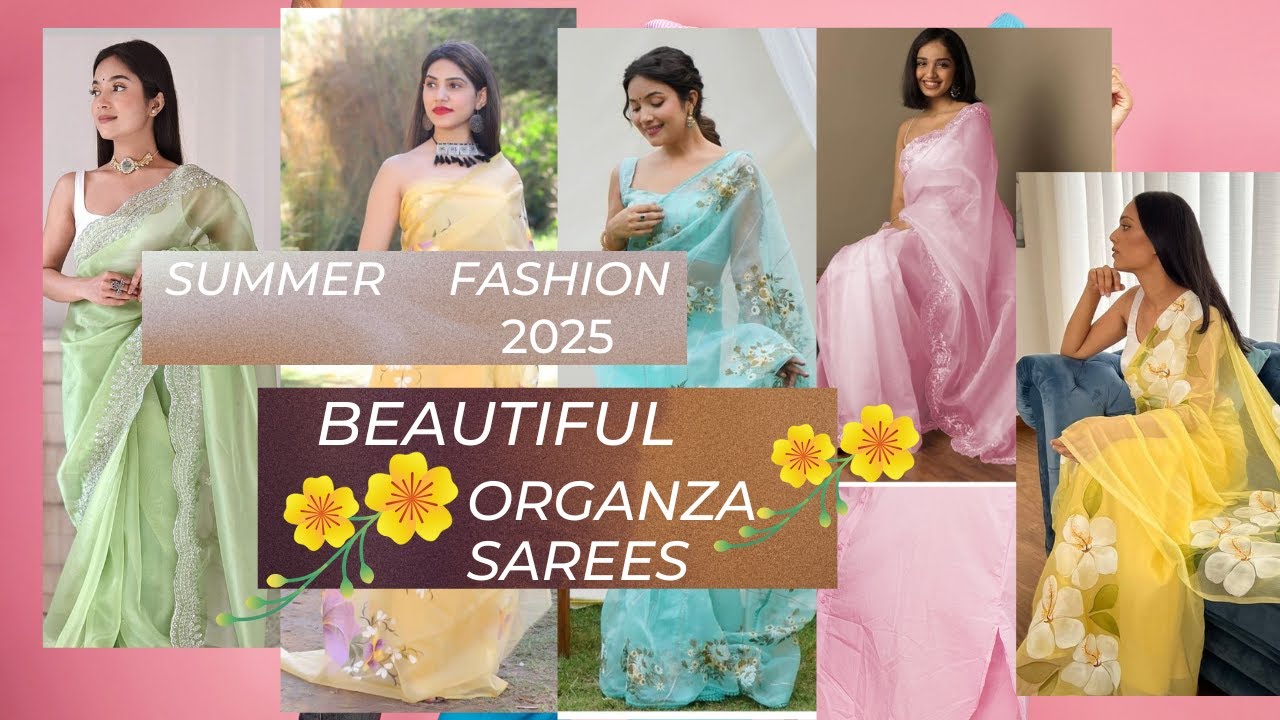 Beautiful organza saree collection for this summer 2025