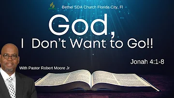 GOD, I DON'T WANT TO GO !! PASTOR ROBERT MOORE JR 05/04/2024