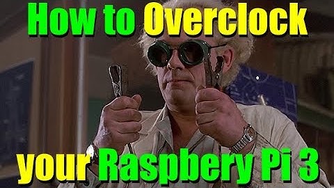 How to overclock your Raspberry Pi 3
