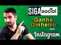 SIGA SOCIAL - GANHE MUITO MAIS DINHEIRO COM SEU INSTAGRAM