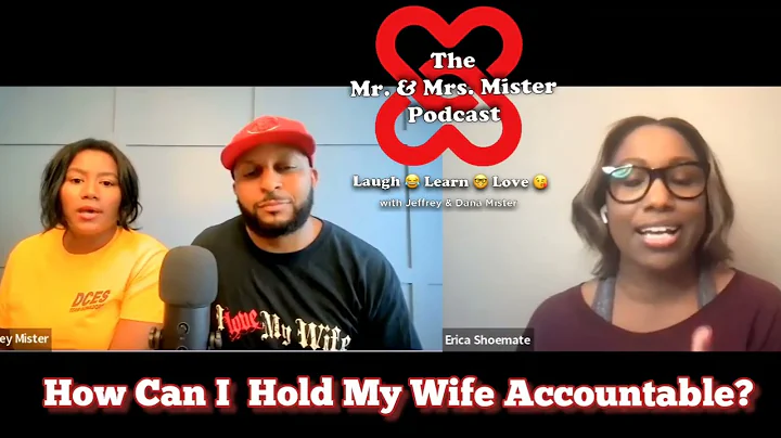 How can I hold my WIFE Accountable? w/ Erica Shoem...