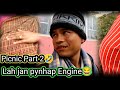 Lah jan pynhap engine  picnic part 2 ka khun tamsneng i pa