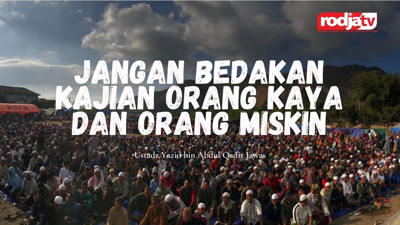Jangan Bedakan Kajian Orang Kaya dan Orang Miskin l Ustadz Yazid bin Abdul Qadir Jawas