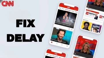 How To Fix And Solve Delay On CNN App | Final Solution