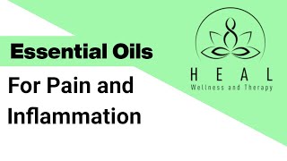 Essential Oils for Pain and Inflammation