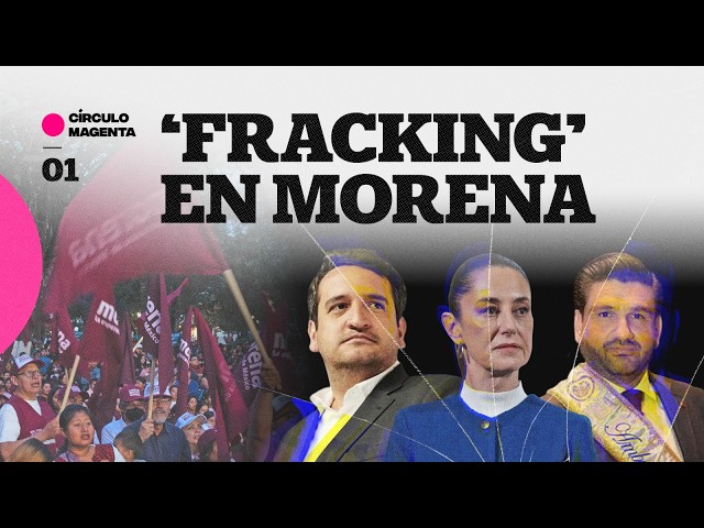 Círculo Magenta: “Fracking” en Morena