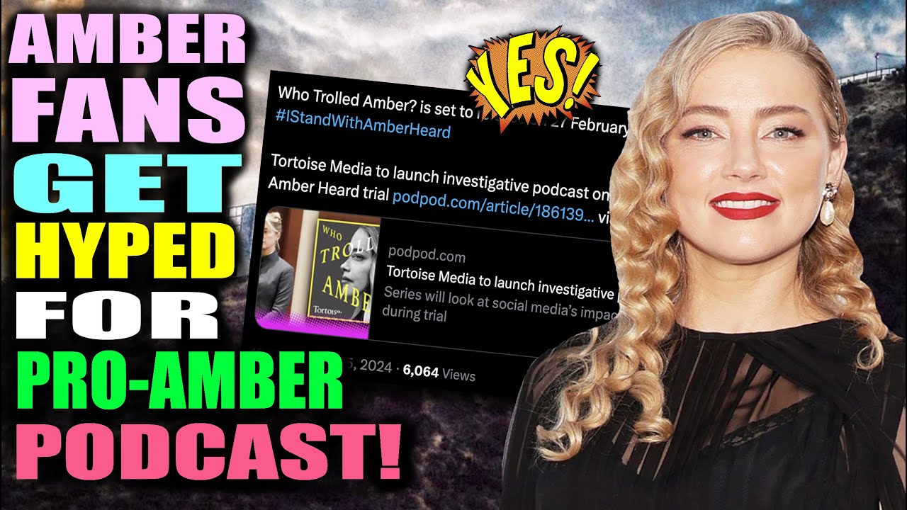 Amber Heard fans get HYPED for Pro-Amber podcast! - YouTube