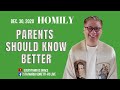 Dec. 30, 2020 | HOMILY | PARENTS SHOULD KNOW BETTER - Fr. Dave Concepcion