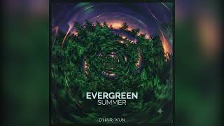 Evergreen Summer - D’Hairi Wun 