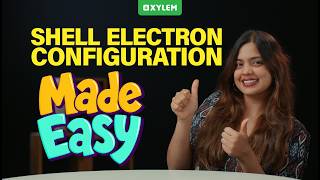Shell Electron Configuration Made Easy | Xylem Class 10 CBSE