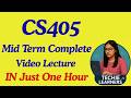 CS405 Mid Term Complete Preparation Lecture in 1 Hour || Last Night Prep || From Zero to Hero
