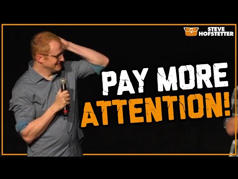 When Don't Pay Attention - Steve Hofstetter