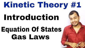 11 chapter 13 Physics || Kinetic Theory 01: Introduction to KTG and Equation of States (Gas Laws )