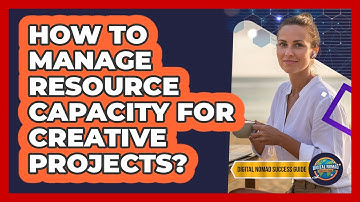 How To Manage Resource Capacity For Creative Projects?