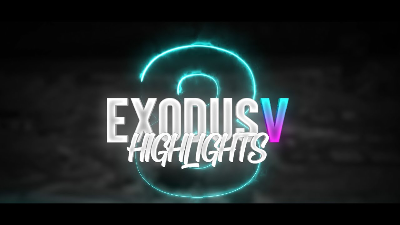 EXODUSV - HIGHLIGHTS #8