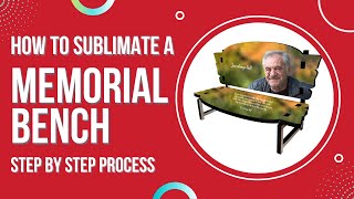 How to sublimate a Memorial Bench? Sublimation Memorial Bench step-by-step process explained.
