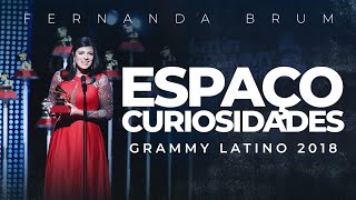 Fernanda Brum - Grammy Latino 2018 | Espaço Curiosidades