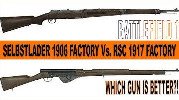 Selbstlader 1906 Factory Vs. RSC 1917 Factory Battlefield 1! (Weapon Comparison)