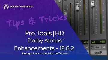 Tips & Tricks | Dolby Atmos Enhancements in Pro Tools | HD 12.8.2