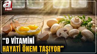 D Vitamini Takviyesi Nasıl Alınmalı? A Haber