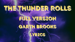 The Thunder Rolls Lyrics - Full Version (3rd Verse) - Garth Brooks