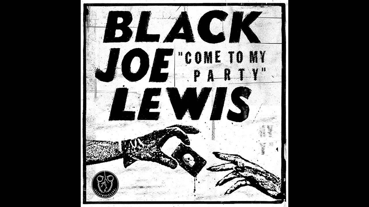 Black Joe Lewis - Come To My Party [Audio Stream] - YouTube