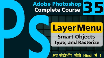 Layer Menu : Smart Objects,Type and Rasterize in Photoshop