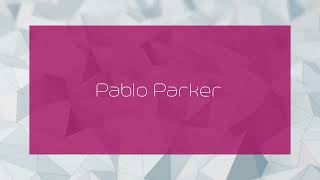 Pablo Parker - Appearance