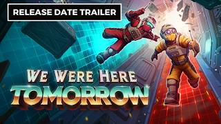 We Were Here Tomorrow - Official Release Date Trailer