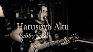 Download Lagu Armada - Harusnya Aku (Chord) Cover By Febby Jazzy MP3