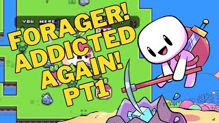 Getting addicted to forager episode 1!