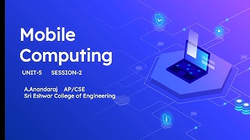 Mobile Computing-Unit-5- Session-2