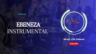 EBENEZA INSTRUMENTAL 💥🔥