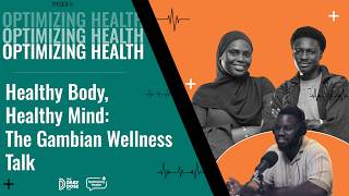 Healthy Body, Healthy Mind: The Gambian Wellness Talk