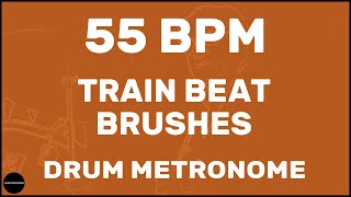 Train Beat Brushes | Drum Metronome Loop | 55 BPM