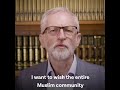 Jeremy Corbyn wishing All Muslim Happy Ramdaan