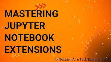 Mastering Jupyter Notebook Extensions