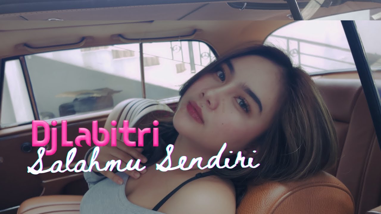 DJ SALAHMU SENDIRI - DJ LABITRI (REMIX TERBARU 2026)