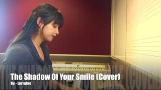 The Shadow Of Your Smile (Cover) - Lorraine