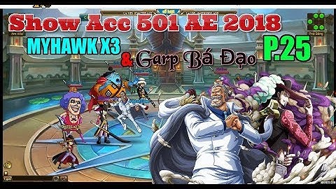 Bình Luận Game Vua Hải Tặc Show Acc 501 AE 2018 P.25 Mắt Diều Hâu X3 & GARP Bá Đạo :)))