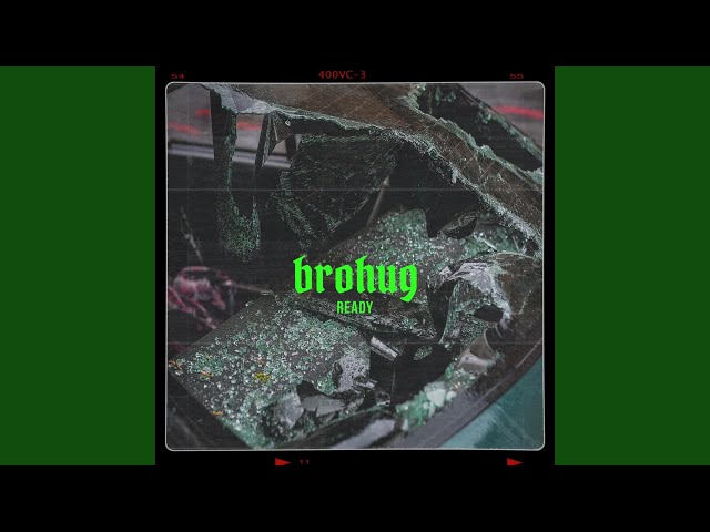 BROHUG - Ready