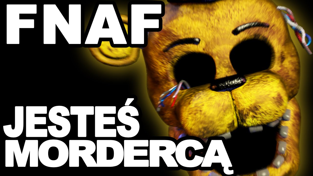 JESTEŚ MORDERCĄ - FNAF Teoria cz. 3
