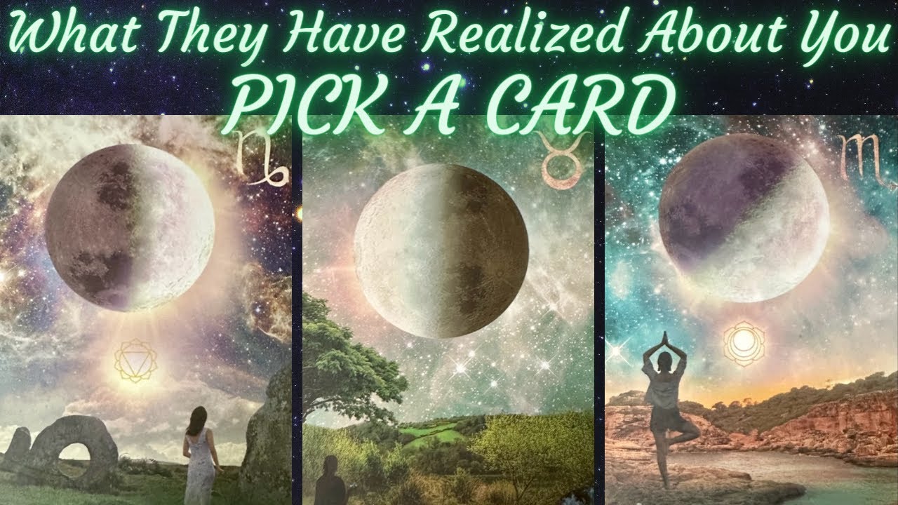 What They Have Realized About You 💛 PICK A CARD