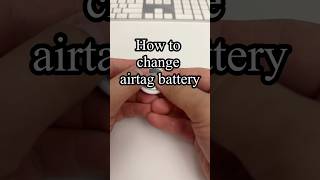 How to change airtag battery #lifehack #tutorials #satisfying #sarcasm #sponsorme @apple