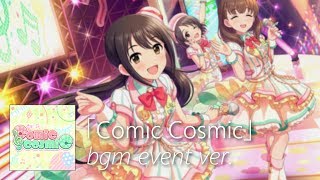 Video thumbnail of "【デレステ】Comic Cosmic bgm event ver."
