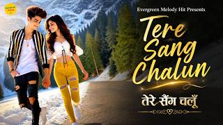 💞 Tere Sang Chalun | तेरे सैंग चलूँ | 90’s Bollywood Romantic Duet Song | Evergreen Melody Hit 💞